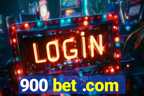 900 bet .com